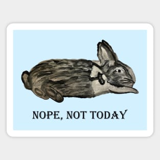 Nope, not today – black and white rabbit Magnet